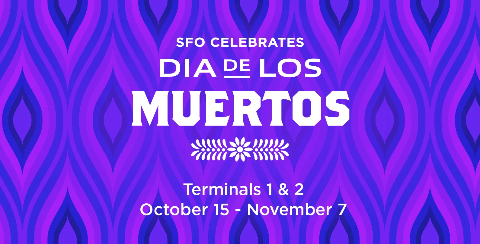 SFO Celebrates Dia de los Muertos at Terminal 2 from October 15-November 7